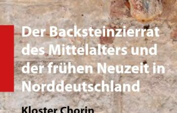 Bild einer Veranstaltung  - Der Backsteinzierrat des Mittelalters und der frühen Neuzeit in Norddeutschland – Kloster Chorin  – 20.04.2024 (Tag 2)